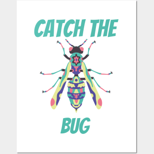 Catch the Bug! Posters and Art